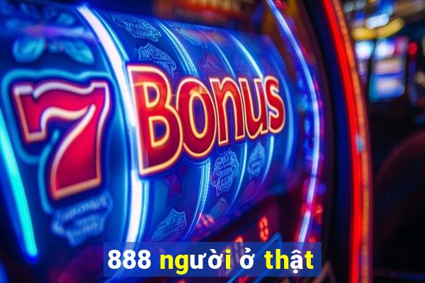 888 người ở thật