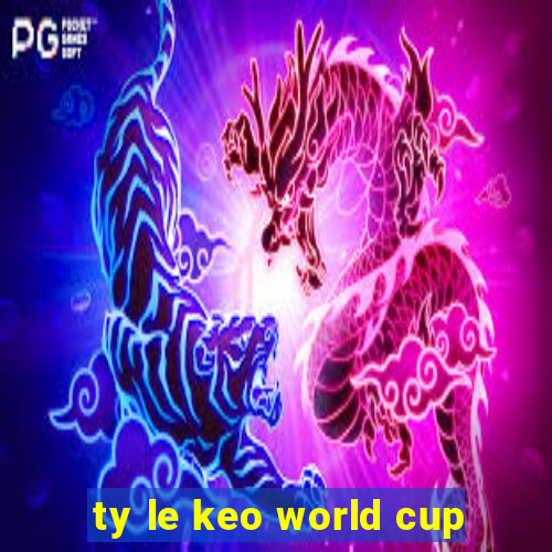 ty le keo world cup