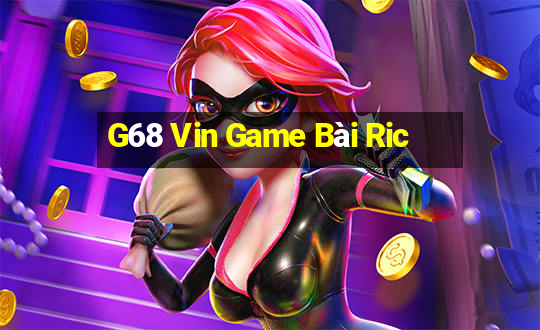 G68 Vin Game Bài Ric