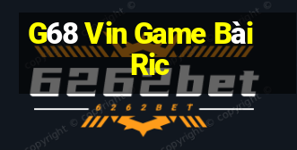 G68 Vin Game Bài Ric