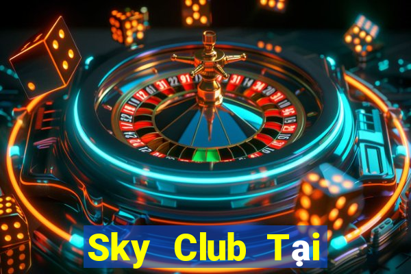 Sky Club Tại Game Bài Đổi The