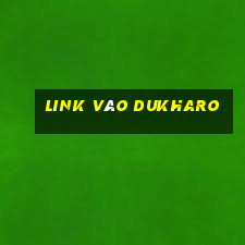 Link Vào Dukharo