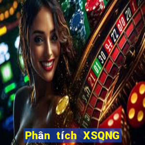 Phân tích XSQNG Chủ Nhật