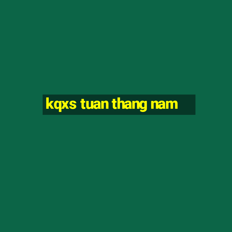 kqxs tuan thang nam