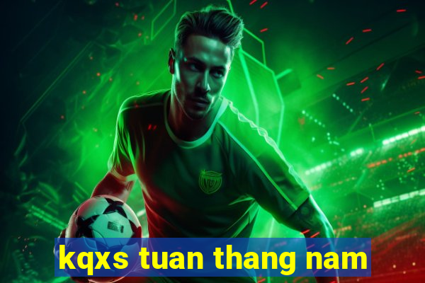 kqxs tuan thang nam