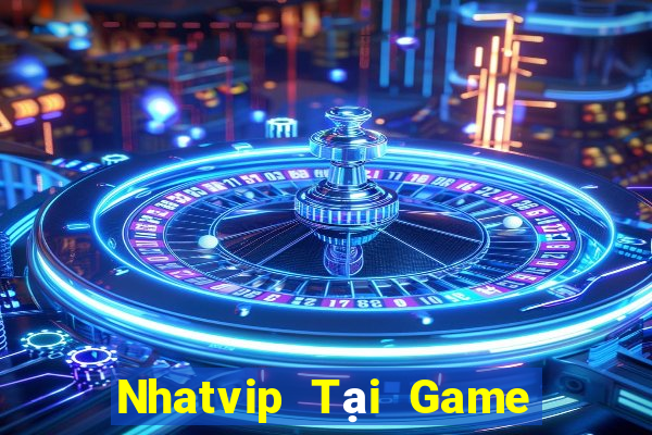 Nhatvip Tại Game Bài Đổi Thưởng