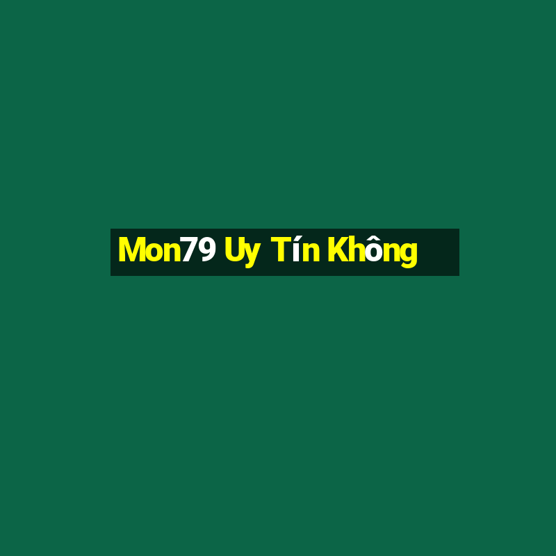 Mon79 Uy Tín Không