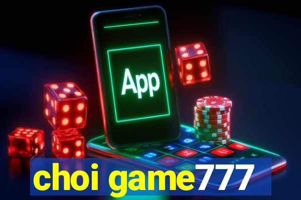 choi game777