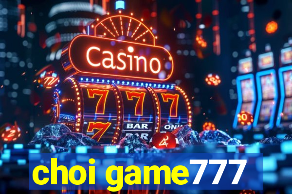 choi game777