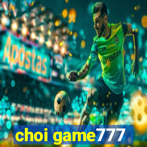 choi game777