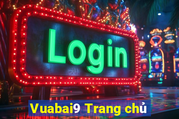 Vuabai9 Trang chủ