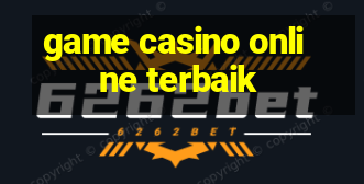 game casino online terbaik