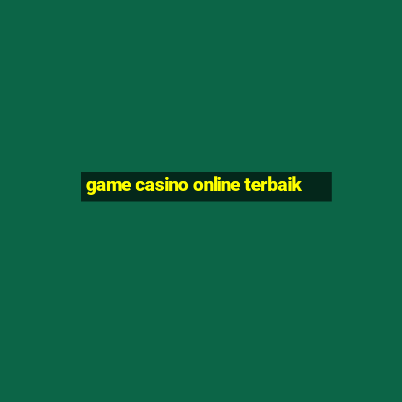 game casino online terbaik