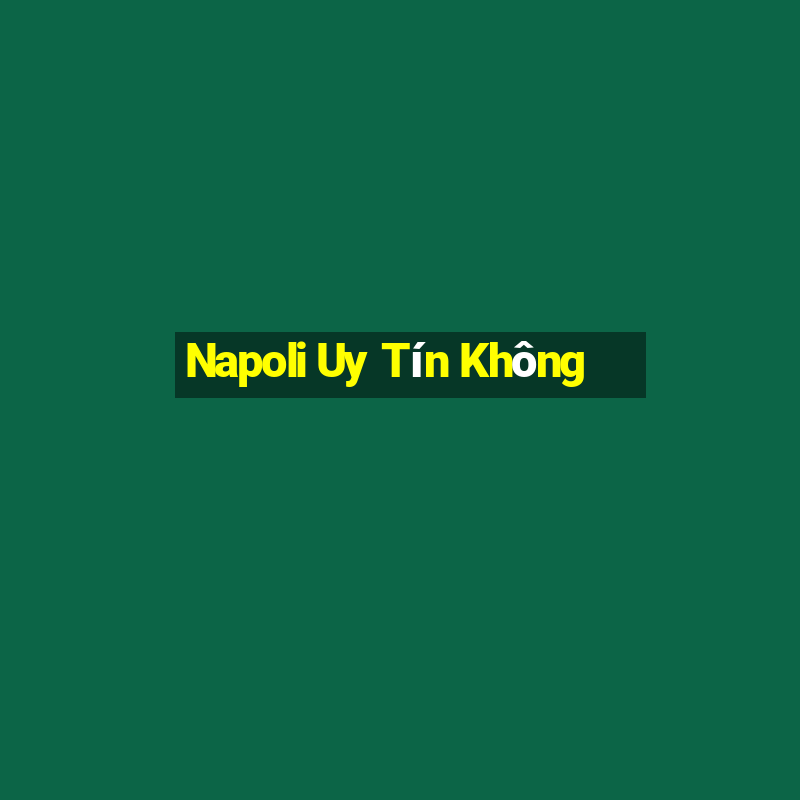 Napoli Uy Tín Không