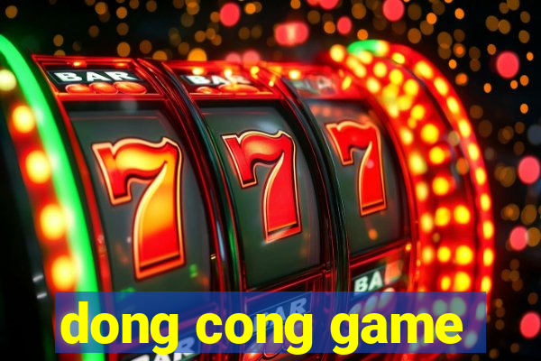 dong cong game