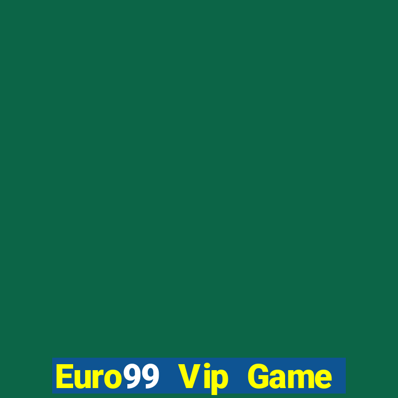 Euro99 Vip Game Bài Hay