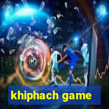 khiphach game