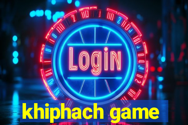 khiphach game