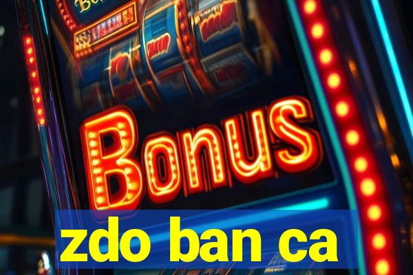 zdo ban ca