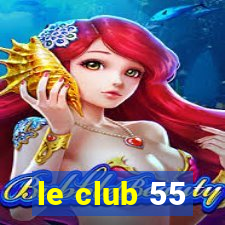 le club 55