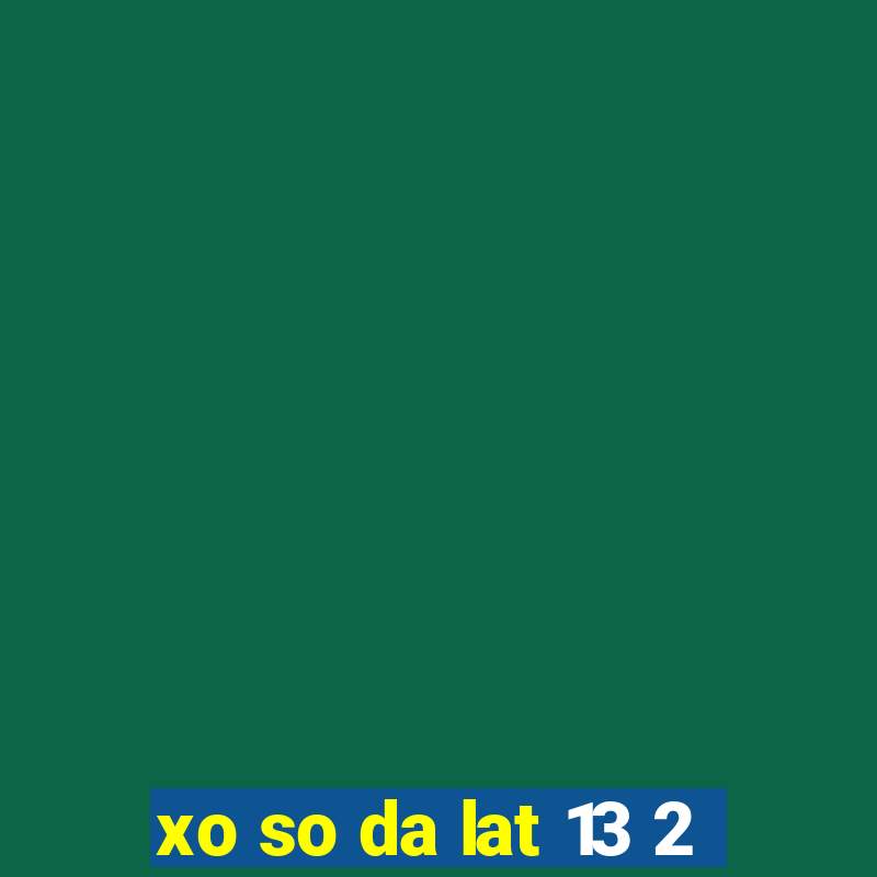 xo so da lat 13 2