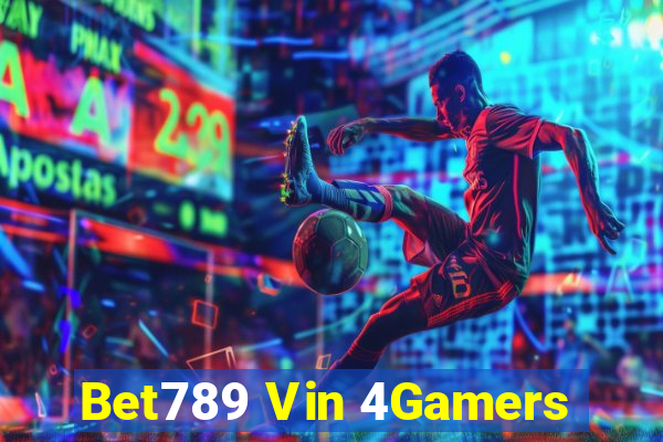 Bet789 Vin 4Gamers