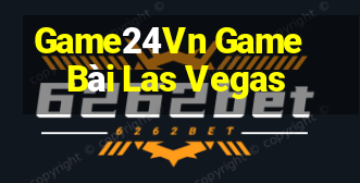 Game24Vn Game Bài Las Vegas