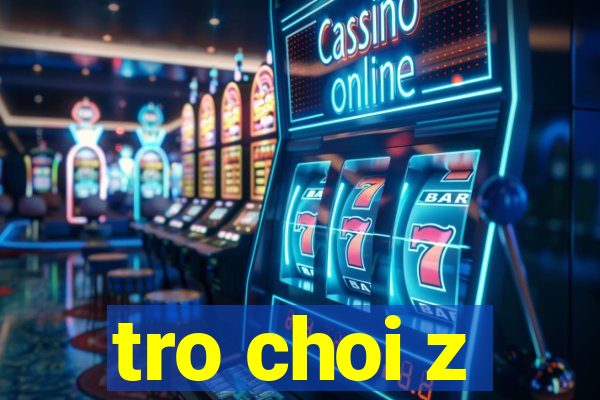 tro choi z