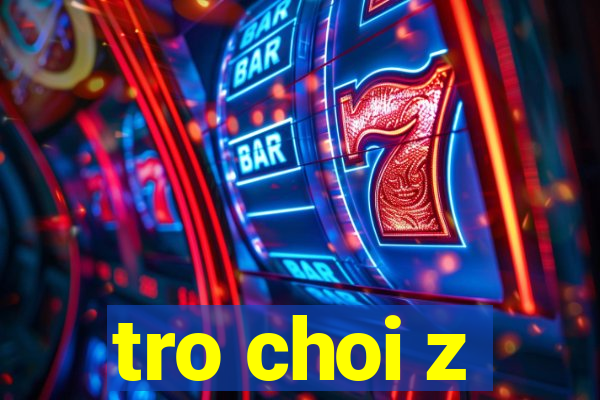 tro choi z