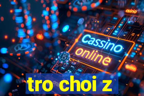 tro choi z