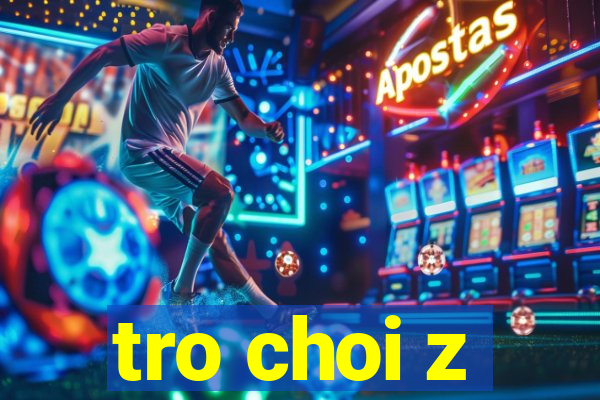 tro choi z