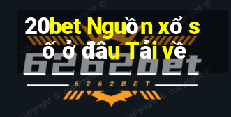 20bet Nguồn xổ số ở đâu Tải về