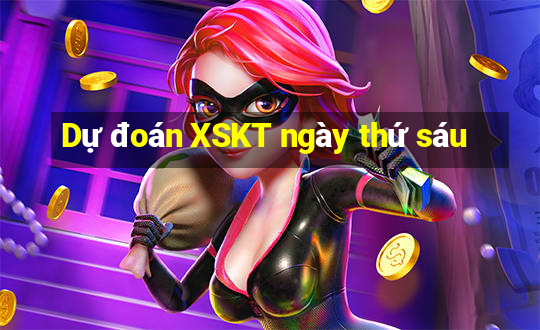 Dự đoán XSKT ngày thứ sáu