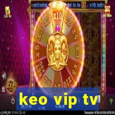 keo vip tv