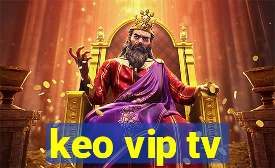 keo vip tv