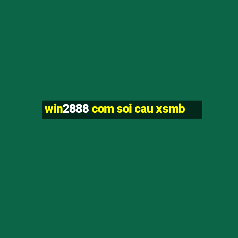 win2888 com soi cau xsmb