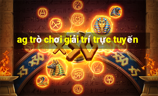 ag trò chơi giải trí trực tuyến