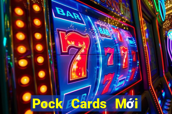 Pock Cards Mới nhất Version