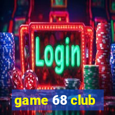 game 68 club