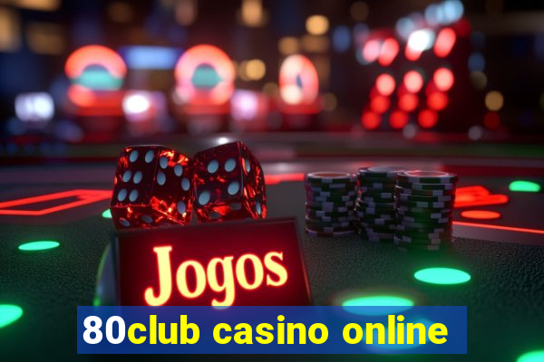 80club casino online