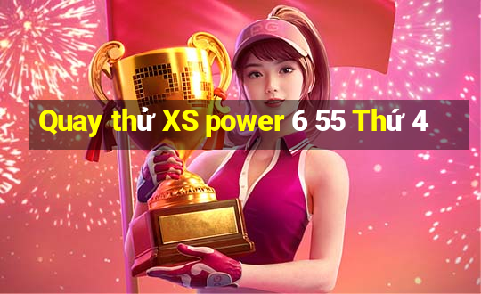 Quay thử XS power 6 55 Thứ 4