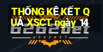 THỐNG KÊ KẾT QUẢ XSCT ngày 14