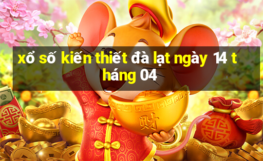 xổ số kiến thiết đà lạt ngày 14 tháng 04