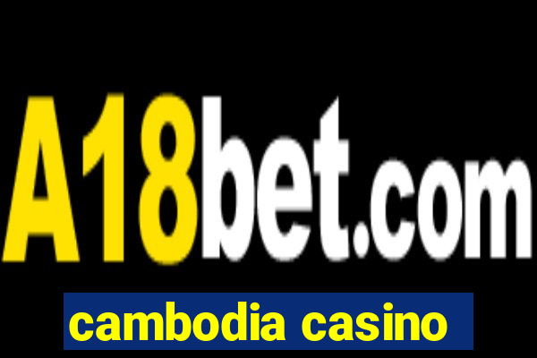 cambodia casino