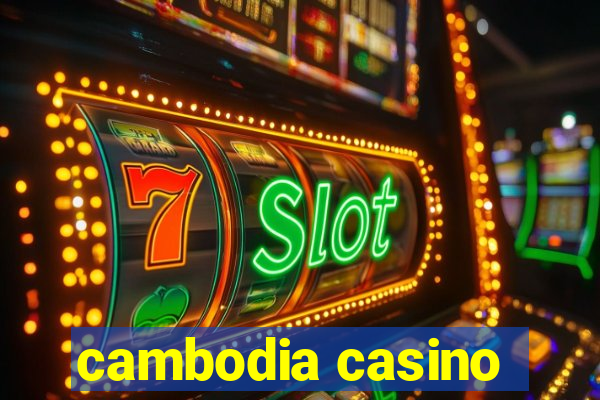 cambodia casino