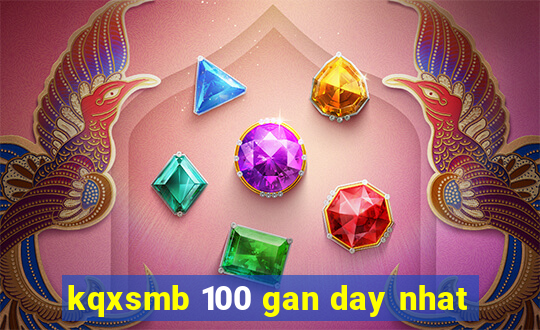 kqxsmb 100 gan day nhat