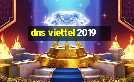 dns viettel 2019