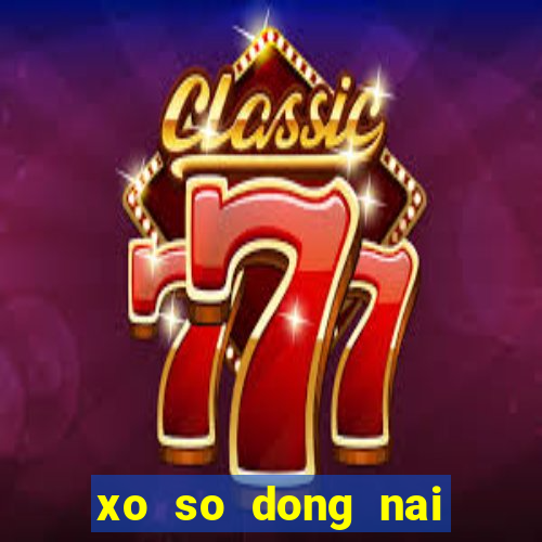 xo so dong nai ngay 15 2