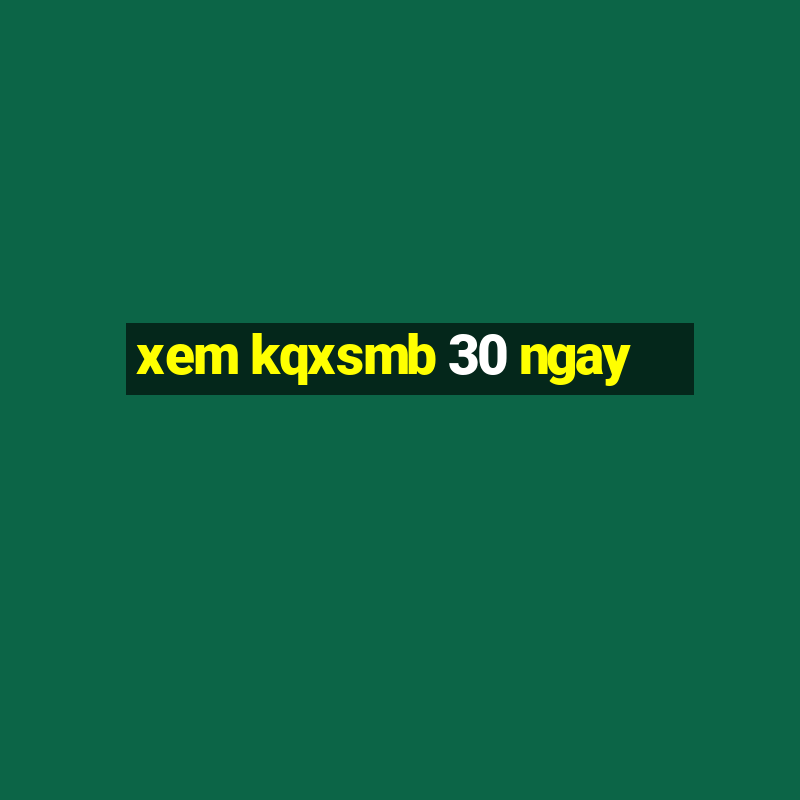 xem kqxsmb 30 ngay