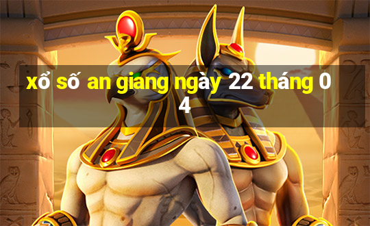 xổ số an giang ngày 22 tháng 04